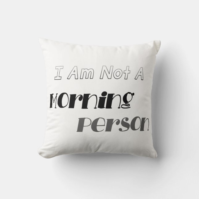 Coussin Pas une personne de matin (Recto)