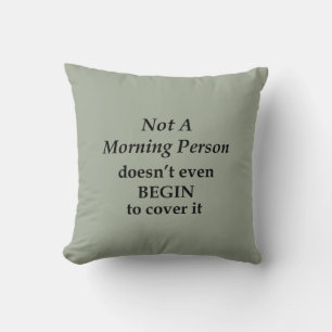 Coussin Pas une personne du matin