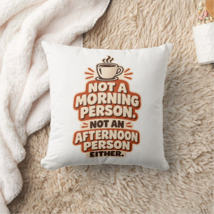 Coussin Pas une personne du matin, pas une personne de l'a