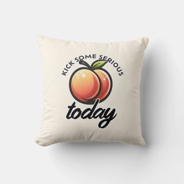 Coussin Peach Booty Ticker un peu sérieux Mais aujourd'hui (Recto)