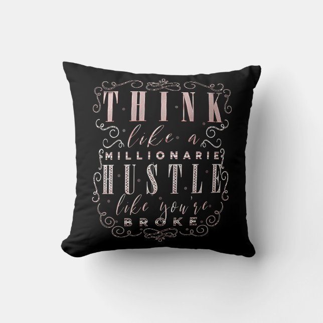 Coussin Pensez comme un millionnaire, travaillez dur comme (Recto)