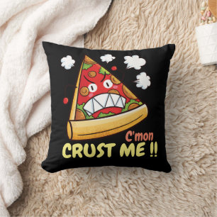 Coussin Personnalisable C'mon Crust Me! !