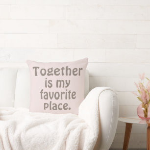 Coussin Personnalisé Ensemble est mon endroit préféré Rose