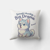 Coussin Petit Husky Gros Drame Chiot Drôle (Verso)