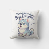 Coussin Petit Husky Gros Drame Chiot Drôle (Recto)