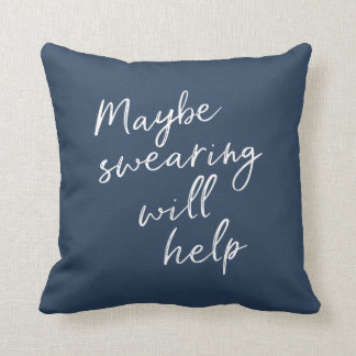Coussin Peut-Être Que Le Balayage Aidera Cheeky Snarky Dir