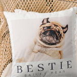 Coussin Photo de Chic Pet Bestie BFF<br><div class="desc">Design is composed of fun and playful typographiy with sans serif and serif font. Add a custom photo.</div>