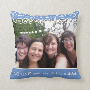 Coussin Photo Soeur Bleue Personne Ne Comprend Comme Soeur