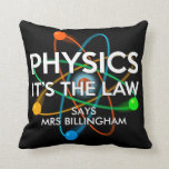 Coussin Physique personnalisée C'est la science du droit<br><div class="desc">Personnalisez le nom et choisissez votre couleur arrière - plan préférée. Un oreiller cool et tendance inspiré par la science conçu comme un cadeau pour tous les scientifiques, professeurs de sciences, étudiants en sciences, bref, n'importe quel geek scientifique dans votre vie (et qui vous inclut)! Conçu par Science Geekness© à...</div>