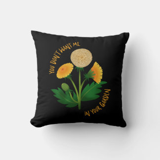Coussin Pillow You Don't Want Me In Your Garden