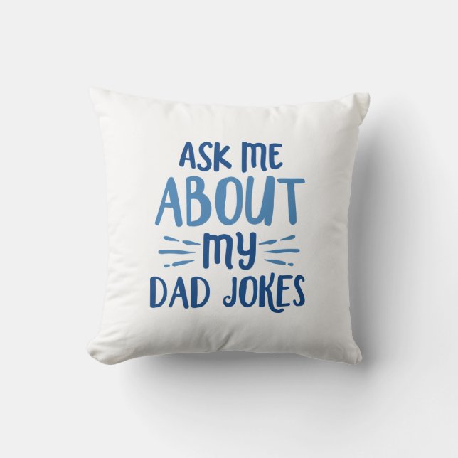 Coussin Posez-Moi Des Questions Sur Les Blagues De Mon Pèr (Recto)
