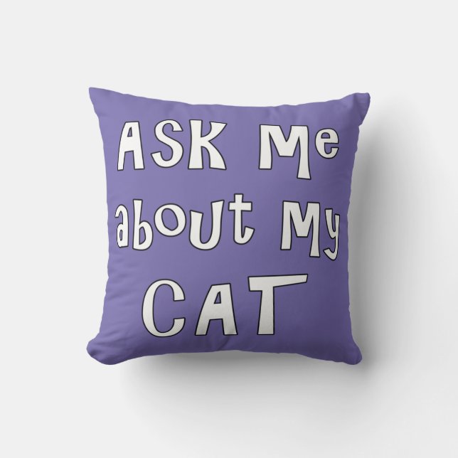 Coussin Posez-moi des questions sur mon chat (Recto)