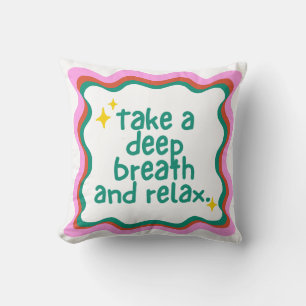 Coussin Prenez une grande inspiration et détendez-vous