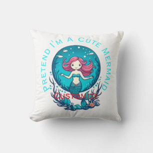 Coussin Pretend I'm A Cute Mermaid Thunder_Cove