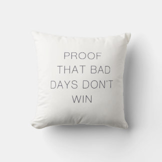 Coussin Preuve que les mauvais jours ne gagnent pas le dev