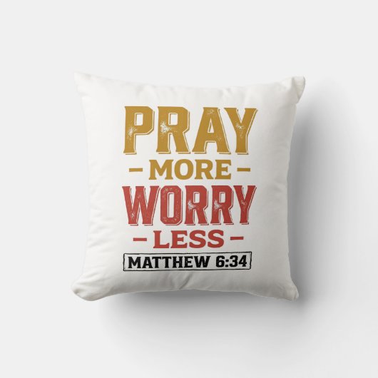 Coussin Priez Plus Inquiétez Moins Matthew 6_34 Conception (Recto)