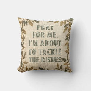 Coussin 'Priez pour moi, je suis sur le point de traiter l