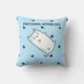 Coussin Professional Nothing-Doer | Funny Mini Dog Decorat (Recto)