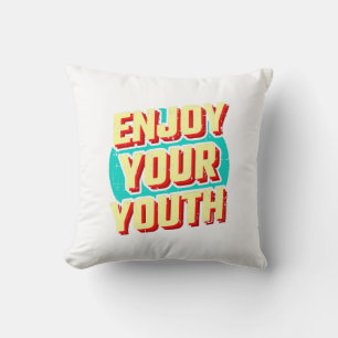 Coussin Profitez de votre jeunesse classique