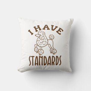 Coussin Propriétaire De Poodle J'Ai Des Normes