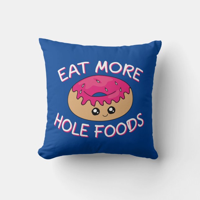 Coussin Pun à tambour - Mangez plus d'aliments à trou (Recto)