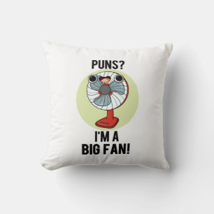 Coussin Puns Je suis un grand fan amusant Fan électrique a