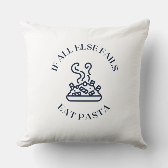 Coussin Quand tout le reste échoue manger des pâtes (Recto)