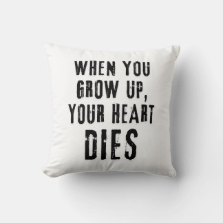 Coussin 'Quand Tu Grandis, Ton Coeur Mort'