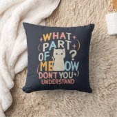 Coussin Quelle partie de Meow ne comprend pas chat drôle (Couverture)
