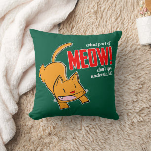 Coussin Quelle partie de miaou ne comprends-tu pas?