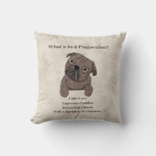 Coussin Qu'y a-t-il dans un Pugaccino-Chien Mignon-Pug-
