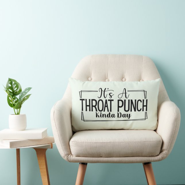 Coussin Rectangle C'est un Throat Punch Kinda Day Throw Pillow (Chaise)