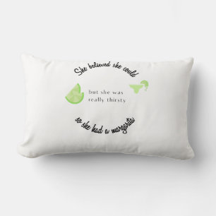 Coussin Rectangle Elle Croyait qu'elle pourrait avoir une Margarita