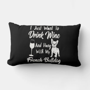 Coussin Rectangle Je Veux Juste Boire Du Vin Et Accrocher Mon França