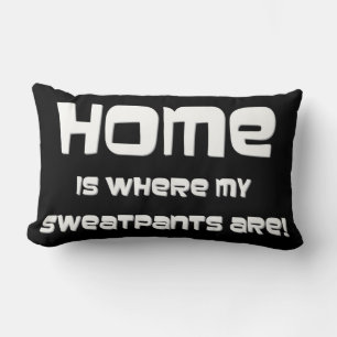 COUSSIN RECTANGLE LA MAISON EST OÙ SE TROUVENT MES SUÉATPANTS !