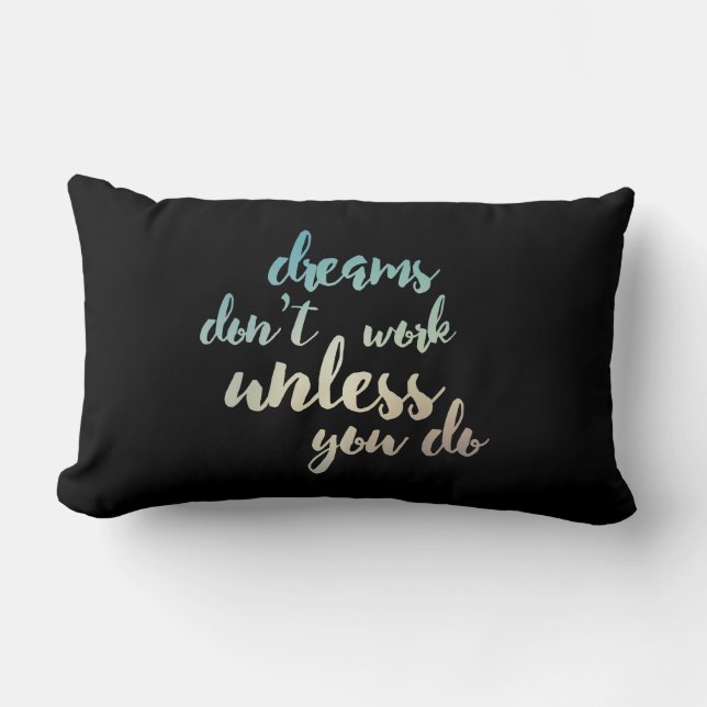 Coussin Rectangle Les rêves ne fonctionnent pas à moins que vous (Recto)