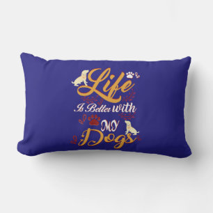 Coussin Rectangle Life Is better With My Dogs