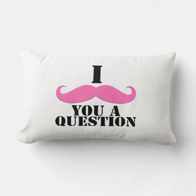 Coussin Rectangle Moustache du rose I des femmes vous une question (Recto)