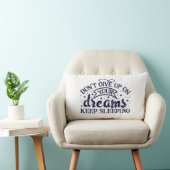 Coussin Rectangle N'abandonnez pas vos rêves, dormez (Chaise)