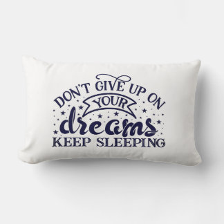 Coussin Rectangle N'abandonnez pas vos rêves, dormez