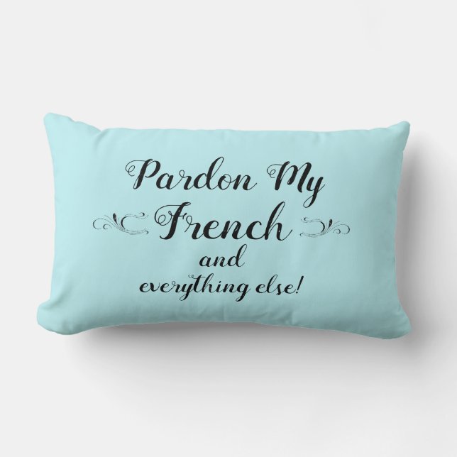 Coussin Rectangle "Pardonnez mon français et tout le reste." Jeter l (Recto)