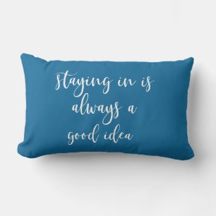 Coussin Rectangle Rester à l'intérieur est toujours une bonne idée