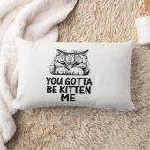 Coussin Rectangle tu dois être kitten me | design amateur de chats (Couverture)