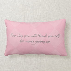 Coussin Rectangle Un jour, tu te remercieras de ne jamais abandonner