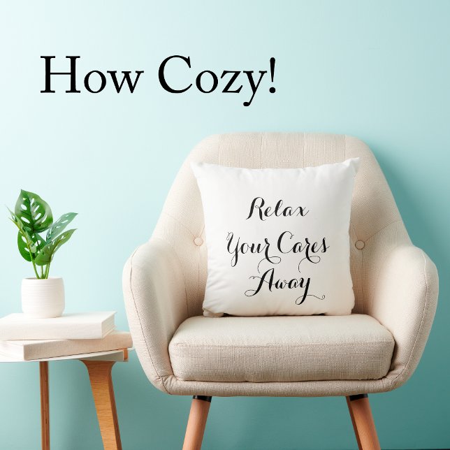 Coussin Relâchez Vos Préoccupations Script Moderne Minimal (Throw pillow with Relax Your Cares Away handwritten script font in black on neutral color fabric.)