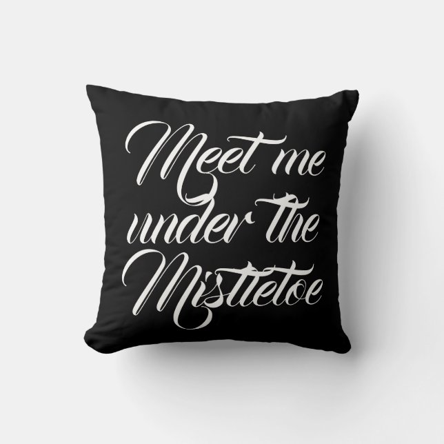 Coussin RENCONTREZ-MOI SOUS LE script MISTLETOE (Recto)
