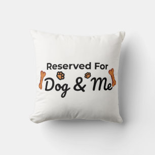 Coussin Réservé à mon chien et moi