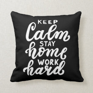 Coussin Restez au calme Restez au travail dur