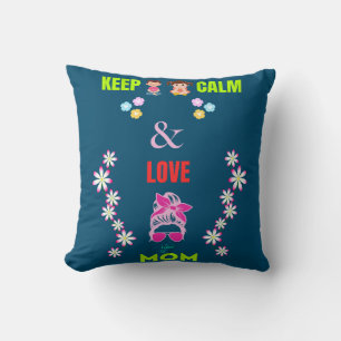 Coussin restez calme et aimez votre mère