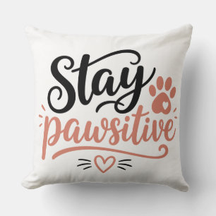 Coussin Restez Pawsitif